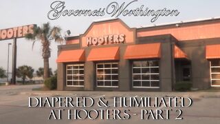 Governess Worthington - diapered and humiliated at hooters part 2
