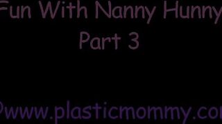 Fun_With_Nanny_Hunny_Part_3